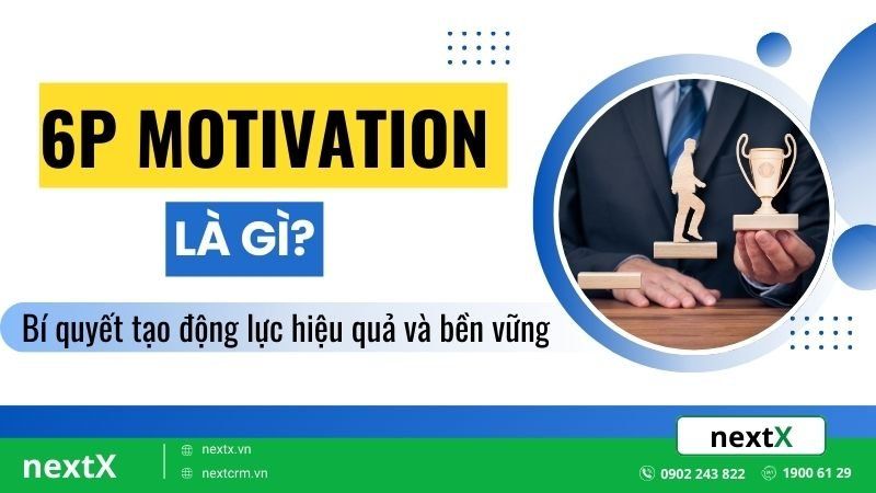 6P Motivation là gì