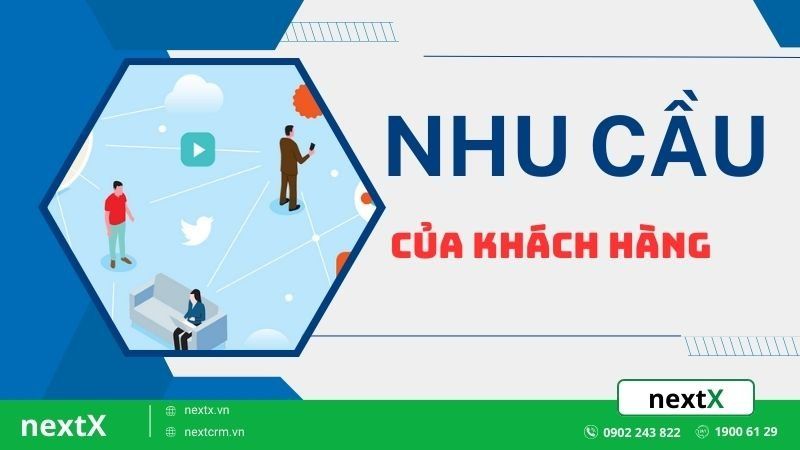Những nhu cầu khách hàng
