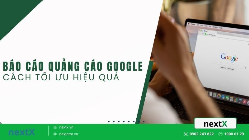 Báo cáo quảng cáo google cách tối ưu hiệu quả chiến dịch 