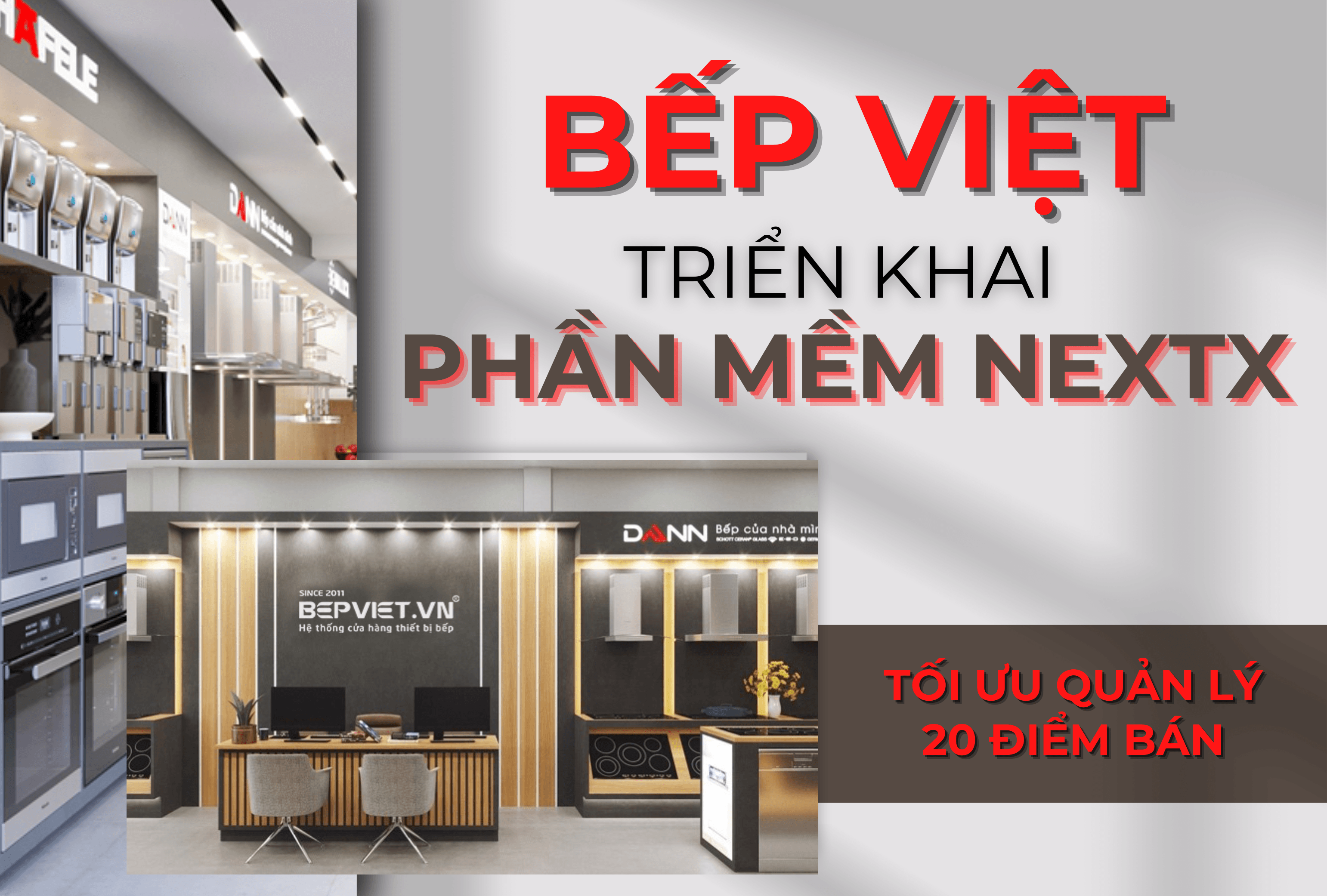 Bếp Việt sử dụng phần mềm NextX quản lý 20 điểm bán trên toàn quốc