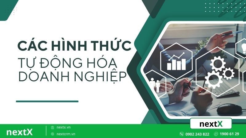Các hình thức phổ biến trong tự động hóa doanh nghiệp