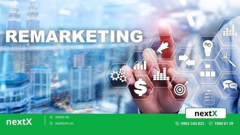 Các hình thức phổ biến & cách hoạt động của Remarketing là gì?