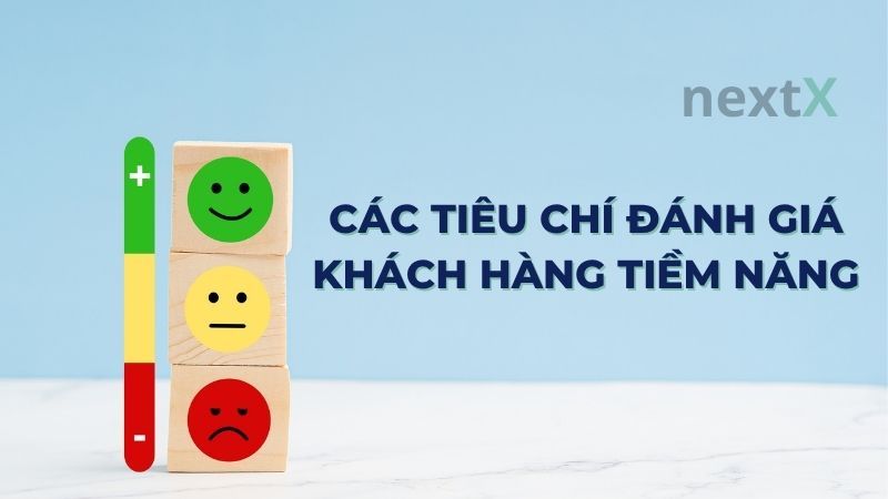 Các tiêu chí đánh giá khách hàng tiềm năng phổ biến