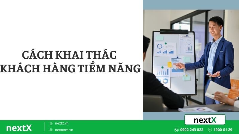 Bật mí quy trình 5 bước cách khai thác khách hàng tiềm năng