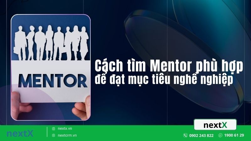Cách tìm Mentor phù hợp để đạt mục tiêu nghề nghiệp