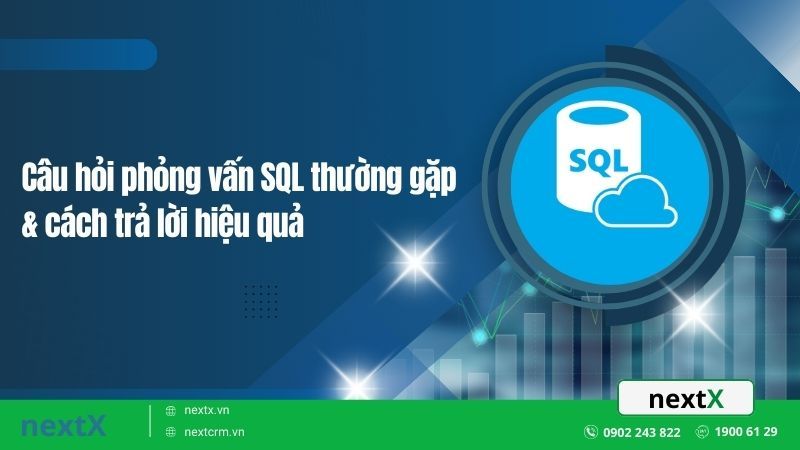 Câu hỏi phỏng vấn SQL thường gặp & cách trả lời hiệu quả