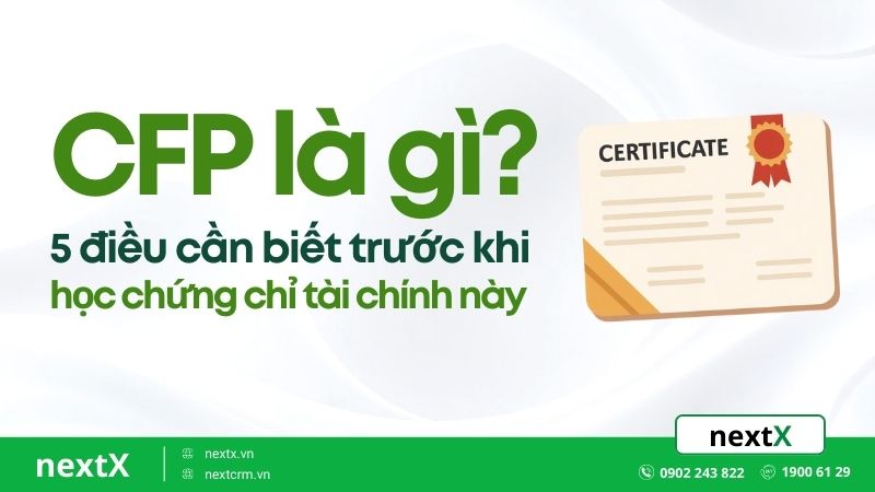 CFP là gì? 5 điều cần biết trước khi học chứng chỉ tài chính này