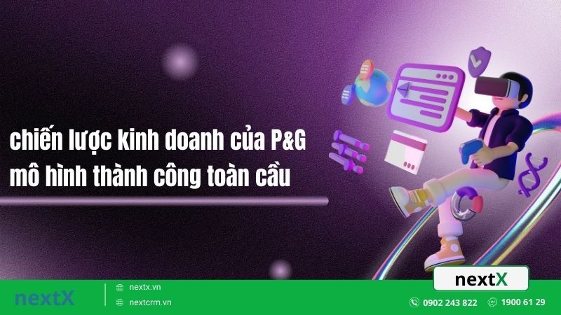 Chiến lược kinh doanh của P&G mô hình thành công toàn cầu