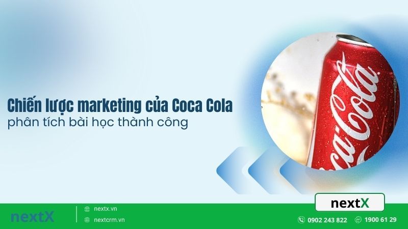 Chiến lược marketing của Coca Cola phân tích bài học thành công
