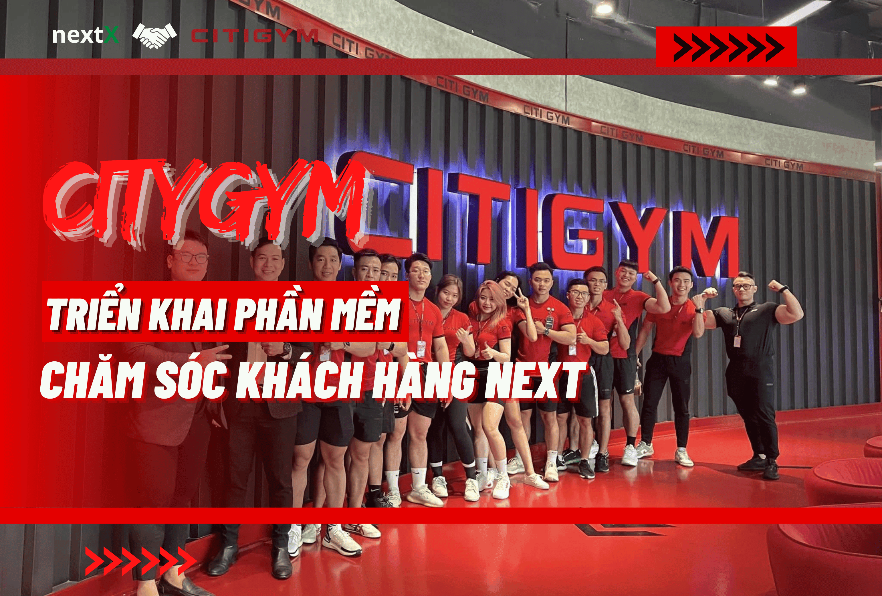 Phần mềm quản lý khách hàng NextX cho Hệ thống phòng tập của CITIGYM