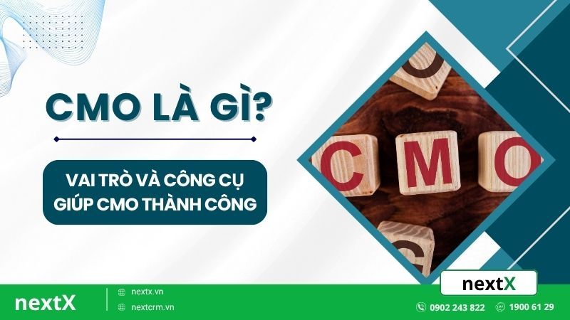 CMO là gì? Vai trò và công cụ giúp CMO thành công