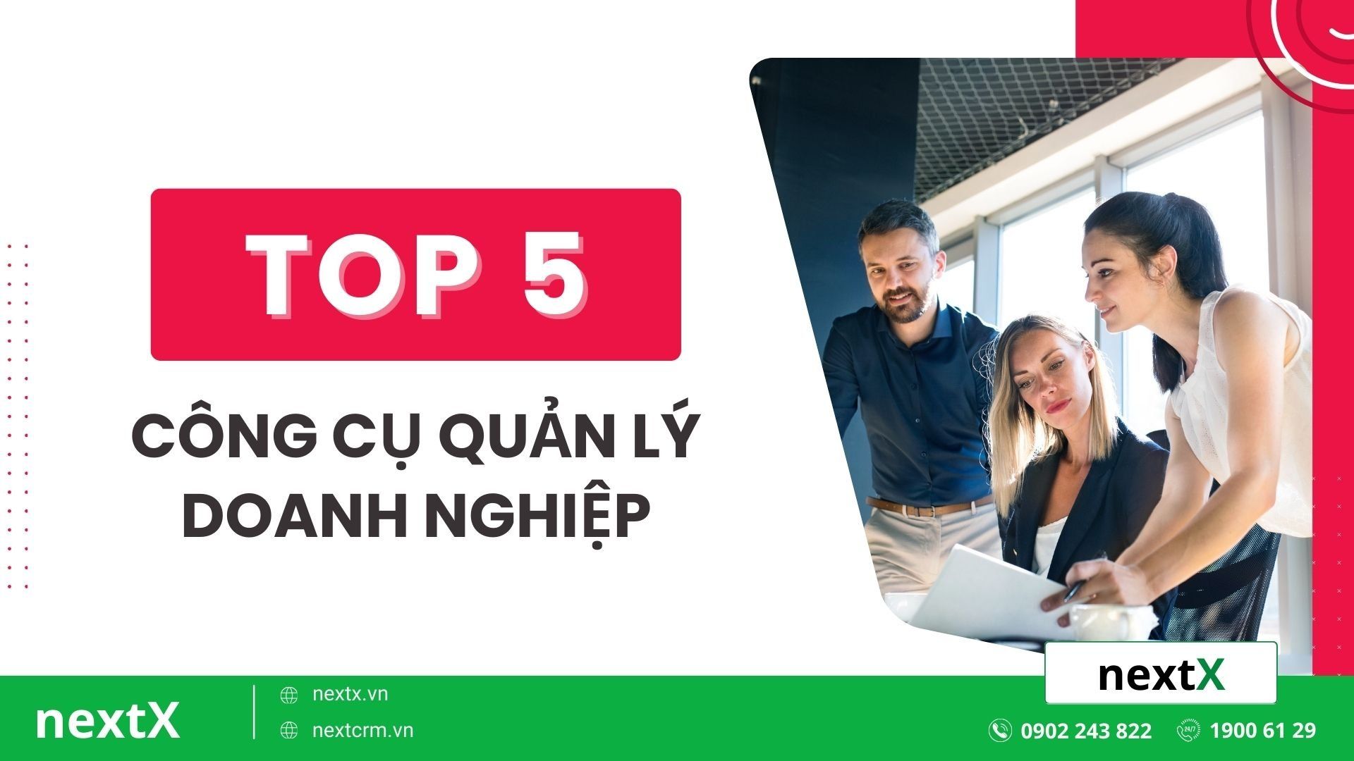 Top 5 công cụ quản lý doanh nghiệp tốt nhất hiện nay