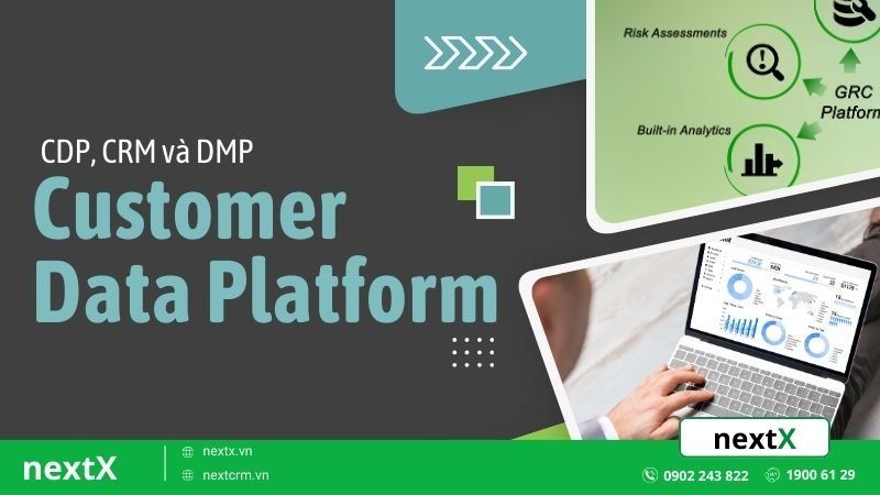 Customer Data Platform là gì? Sự khác biệt giữa CDP, CRM và DMP