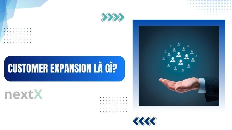 Customer Expansion là gì?
