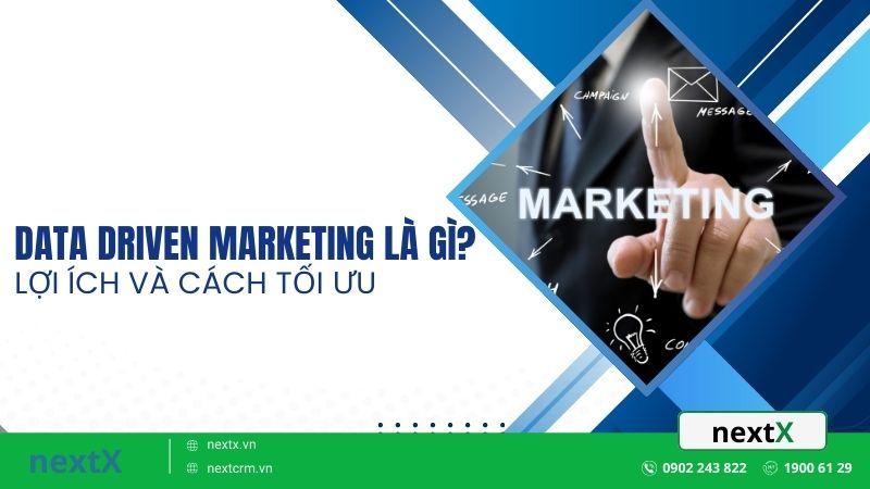 Data driven marketing là gì? Lợi ích và cách tối ưu chiến dịch