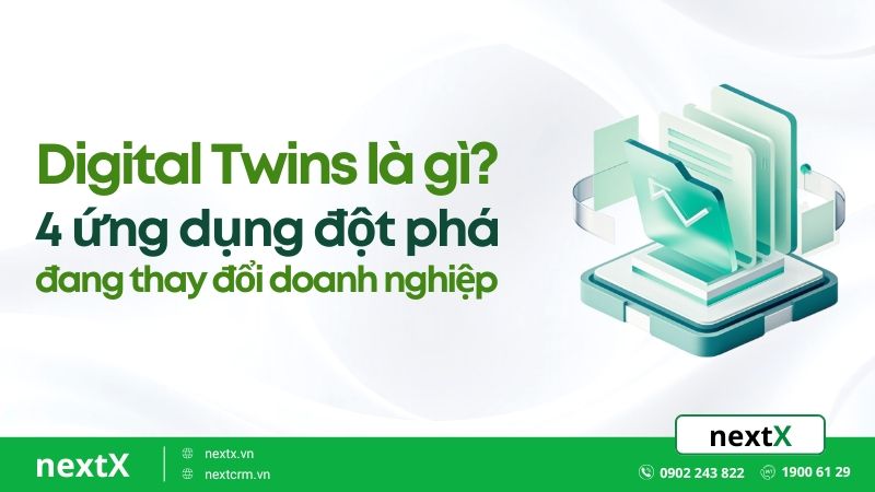 Digital Twins là gì? 4 ứng dụng đột phá đang thay đổi doanh nghiệp