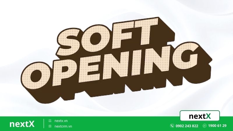 Định nghĩa Soft opening là gì?