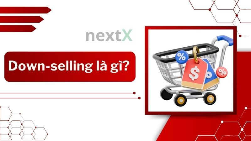 Down-selling là gì?