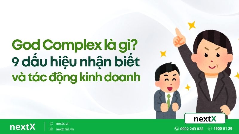 God Complex là gì? 9 dấu hiệu nhận biết và tác động kinh doanh
