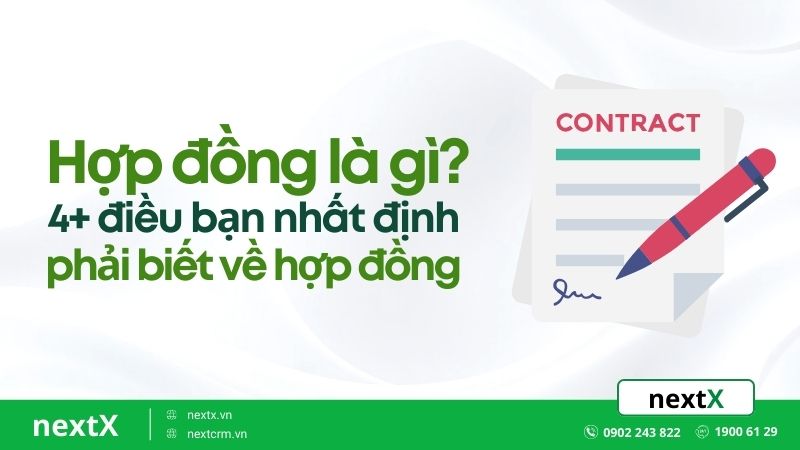Hợp đồng là gì? 4+ điều bạn nhất định phải biết về hợp đồng