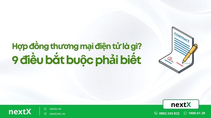 Hợp đồng thương mại điện tử là gì? 9 điều bắt buộc phải biết