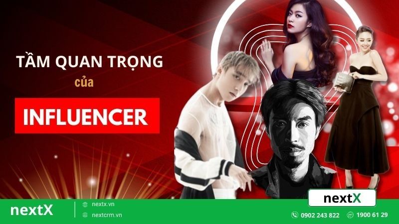 Tầm quan trọng của Influencer trong giới trẻ hiện nay bạn đã biết?