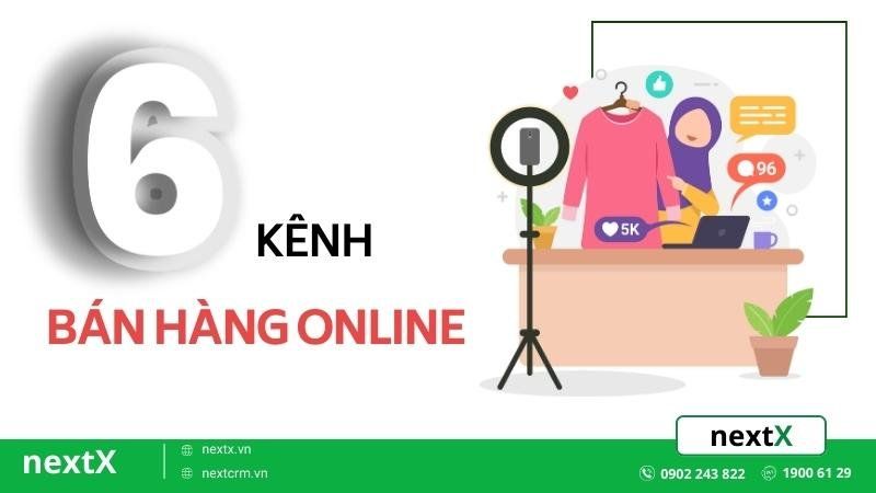 Bất ngờ với 6 kênh bán hàng online tăng doanh thu “ầm ầm” mỗi tháng