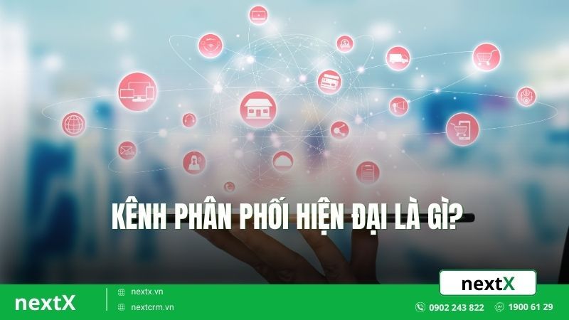 Kênh phân phối hiện đại là gì?
