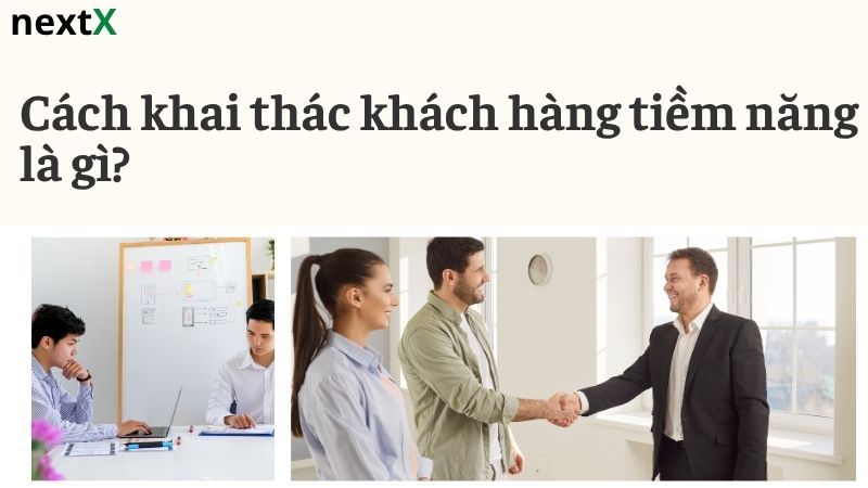 Khái niệm cách khai thác khách hàng tiềm năng
