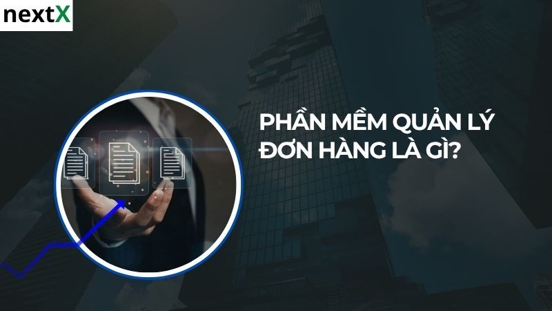 Khái niệm phần mềm quản lý đơn hàng