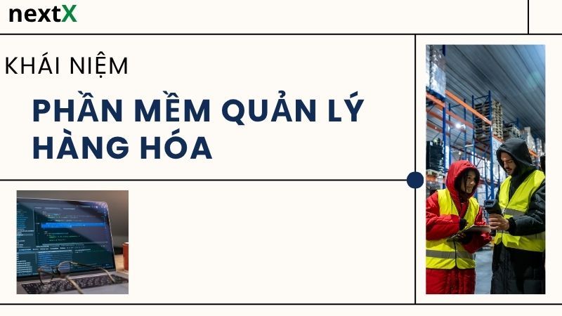 Khái niệm phần mềm quản lý hàng hóa
