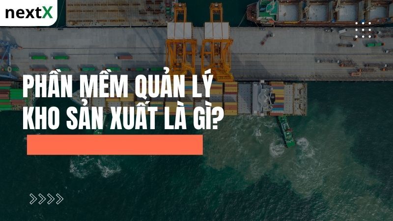 Khái niệm phần mềm quản lý kho sản xuất