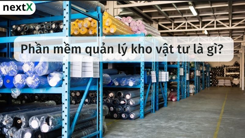 Khái niệm phần mềm quản lý kho vật tư