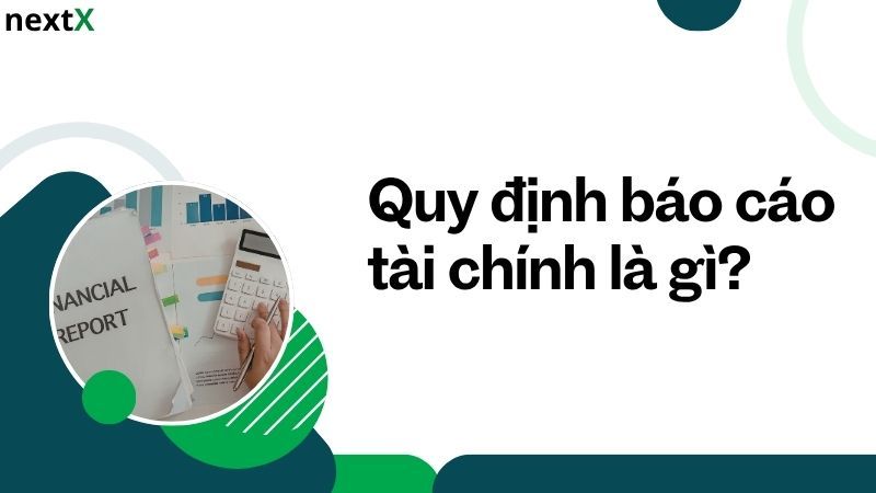 Khái niệm quy định báo cáo tài chính