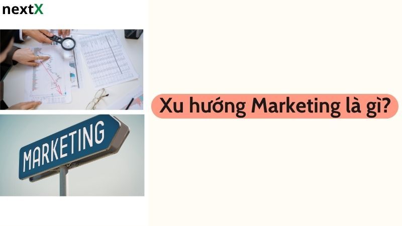 Khái niệm xu hướng marketing
