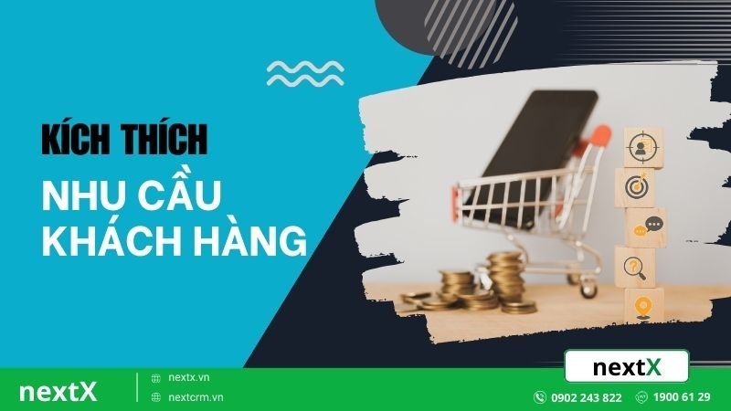 kích thích nhu cầu khách hàng