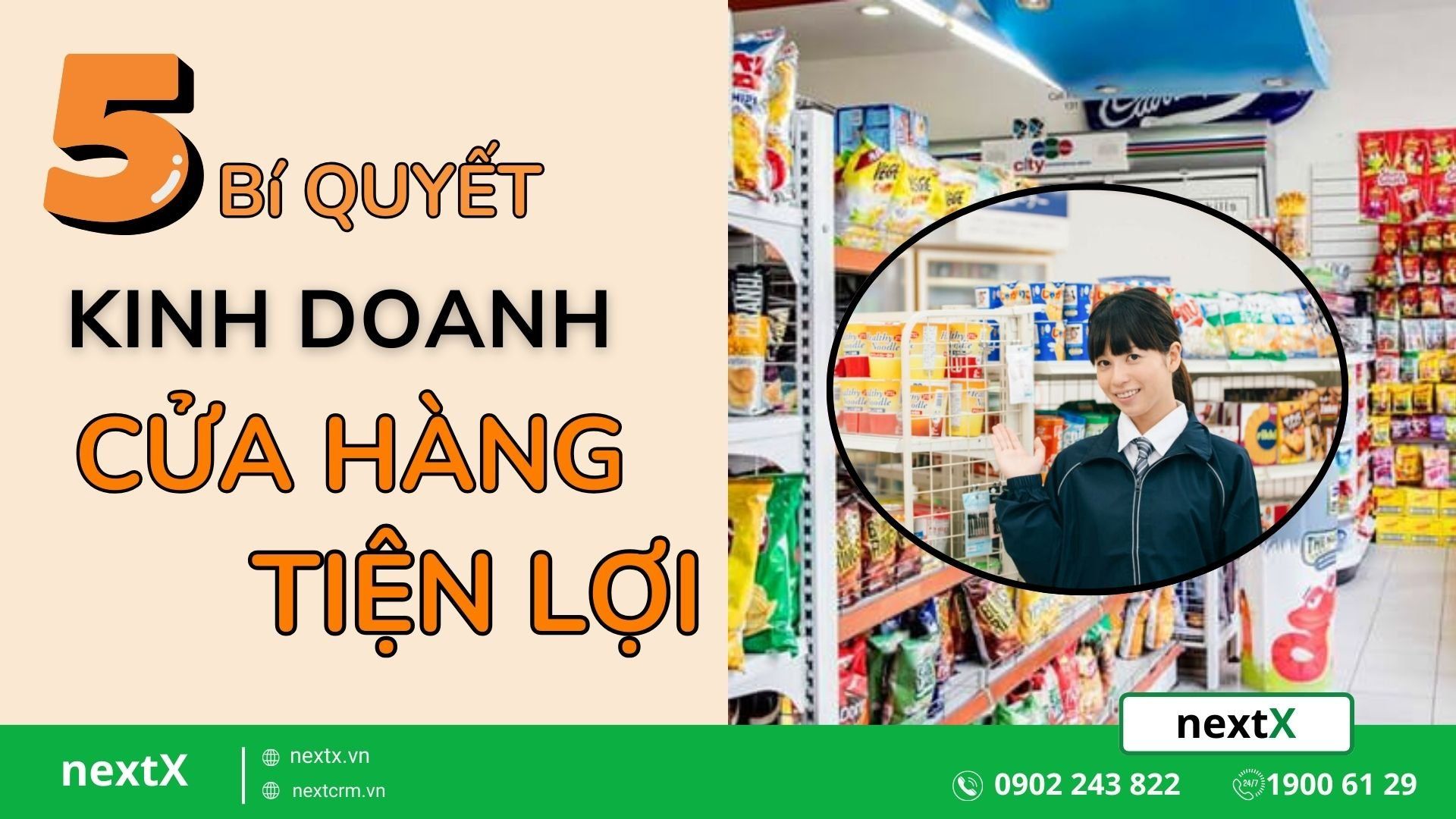 Nắm trọn 5 bí quyết kinh doanh cửa hàng tiện lợi thành công 100%