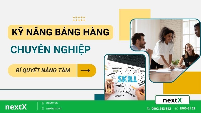 kỹ năng bán hàng chuyên nghiệp
