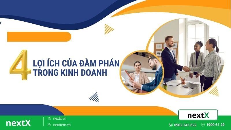 Đàm phán là gì? 4 Lợi ích của đàm phán trong kinh doanh cần biết