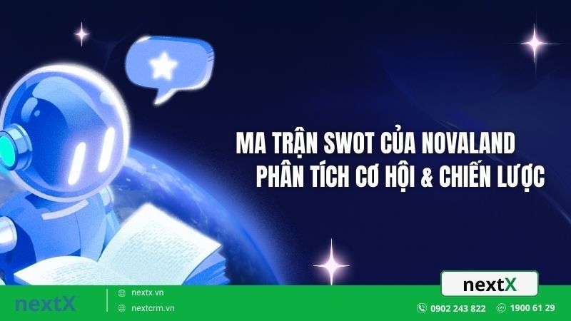 Ma trận SWOT của Novaland phân tích cơ hội & chiến lược