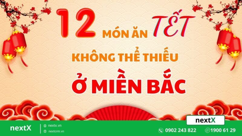 Điểm danh 12 món ăn không thể thiếu trong ngày tết miền Bắc