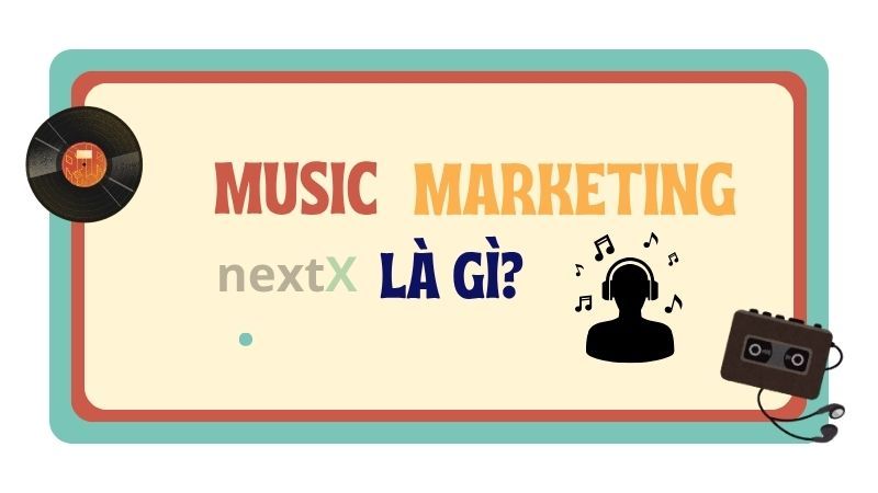 Music Marketing là gì?