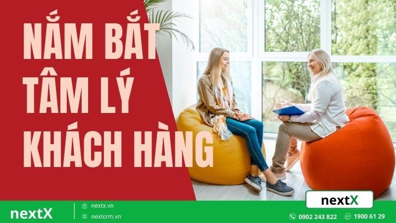 nắm bắt tâm lý khách hàng