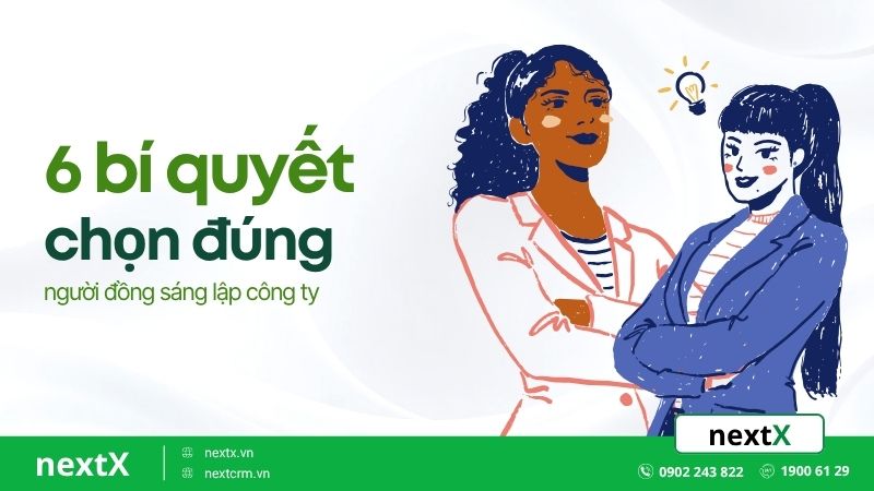 6 bí quyết chọn đúng người đồng sáng lập công ty