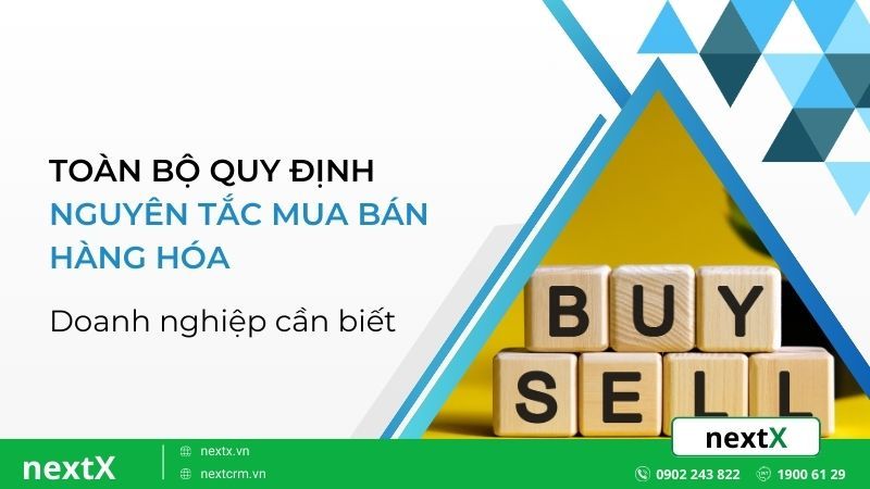 Bật mí 4 nguyên tắc mua bán hàng hóa doanh nghiệp cần biết
