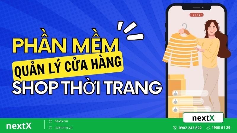 TOP 6 phần mềm quản lý cửa hàng shop thời trang đáng dùng nhất hiện nay