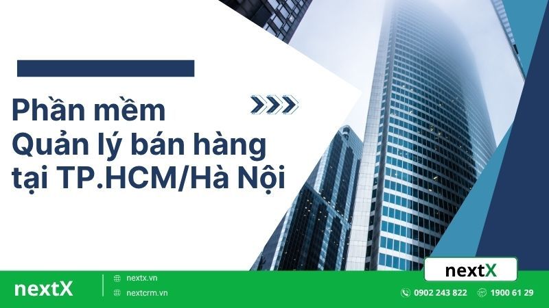 Phần mềm quản lý bán hàng tốt nhất tại TP.HCM/Hà Nội