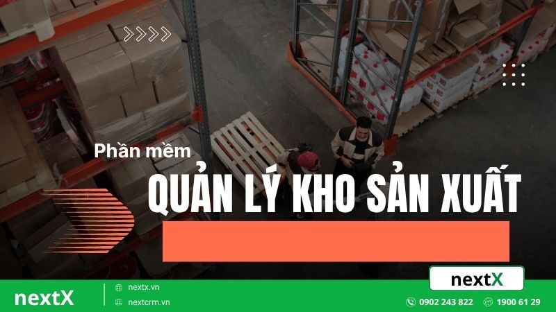 Giải pháp tối ưu phần mềm quản lý kho sản xuất cho doanh nghiệp