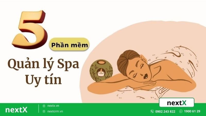Top 5 phần mềm quản lý spa uy tín nhất hiện nay không nên bỏ lỡ