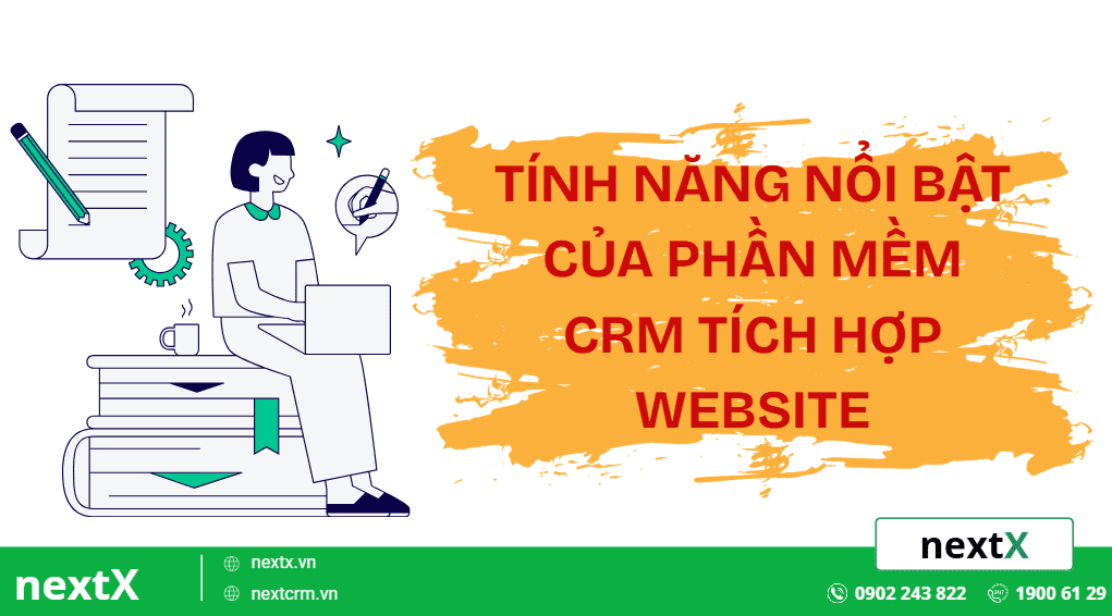 Tính năng nổi bật của Phần mềm CRM tích hợp website